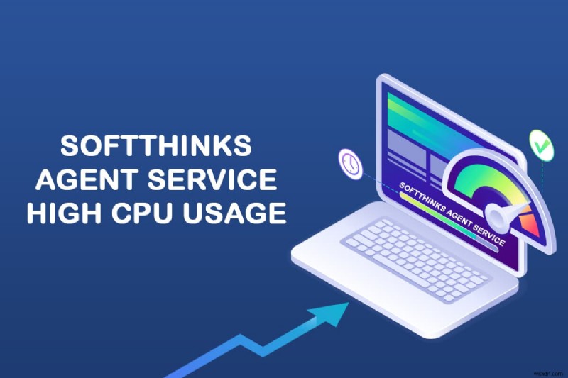 Ngăn SoftThinks Agent Service gây sử dụng CPU cao trên Windows 10