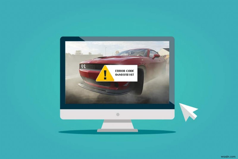 Khắc phục lỗi Forza Horizon 5 0x803FB107 – Giải pháp nhanh & tin cậy cho Microsoft Store