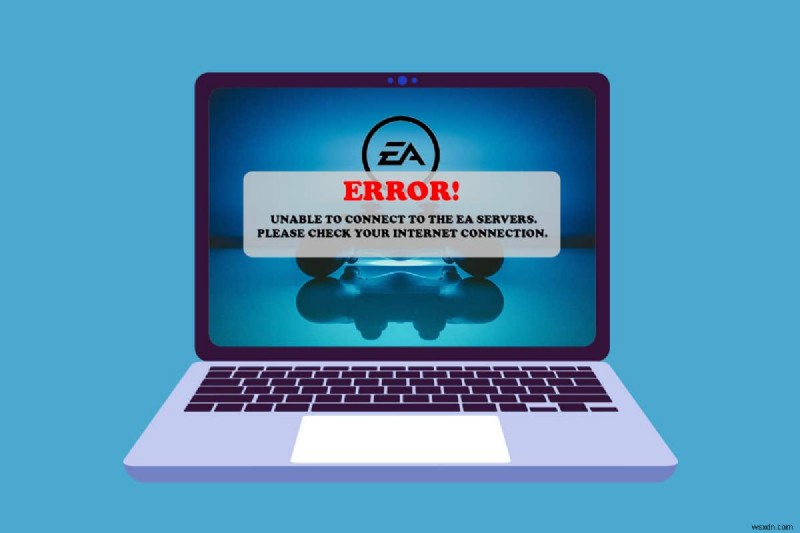 Khắc phục lỗi  Không thể kết nối máy chủ EA  trên Windows 11 – Hướng dẫn sửa lỗi nhanh