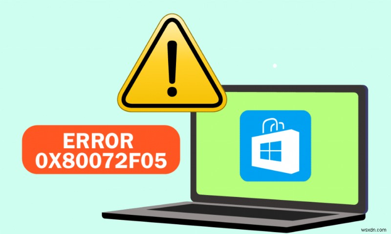 Sửa Nhanh Lỗi Windows Store 0x80072F05 Trên Windows 10