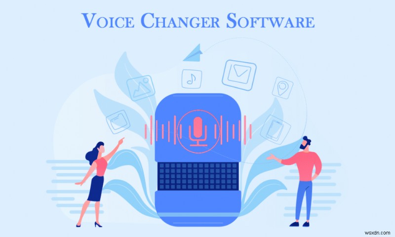 13 Phần mềm thay đổi giọng nói miễn phí tốt nhất cho Windows 10 – Vui nhộn, Tin cậy, Dễ dùng
