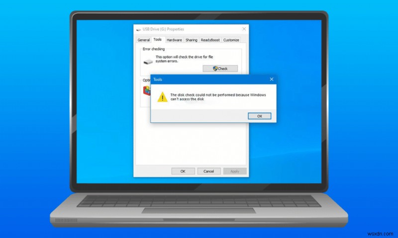 Cách khắc phục lỗi Windows  Disk Check Could Not Be Performed  (Kiểm tra ổ đĩa không thể thực hiện)
