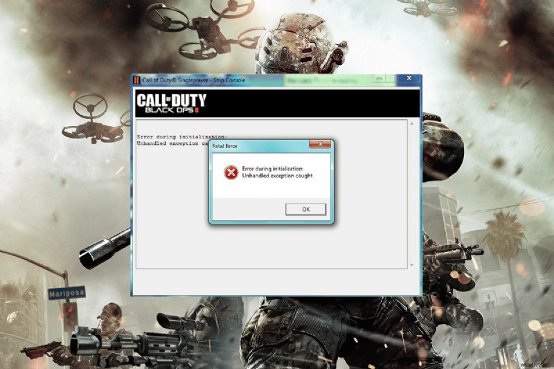 Cách Khắc Phục Lỗi  Unhandled Exception Caught  Trong Call of Duty: Black Ops II