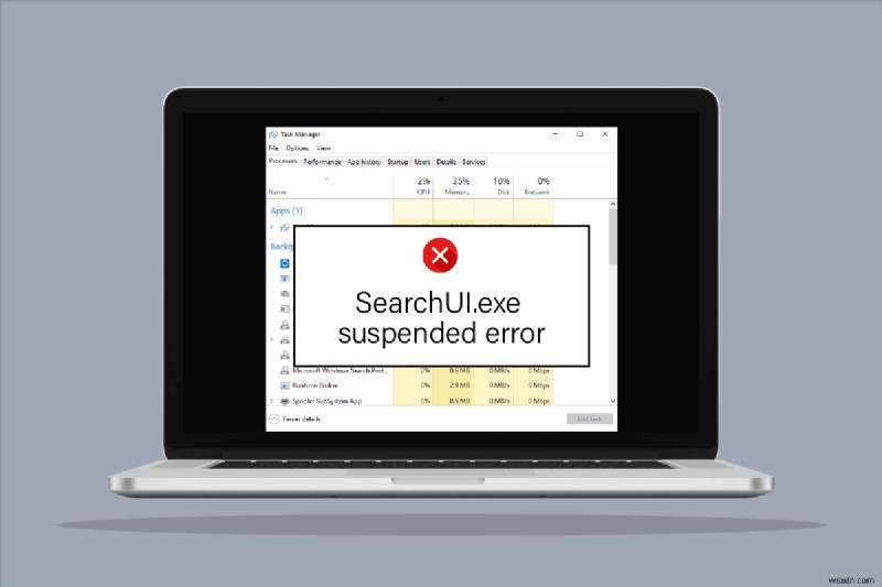 Khắc Phục Lỗi SearchUI.exe Suspended Trên Windows 10 – Hướng Dẫn Sửa Nhanh & Khắc Phục Sự
