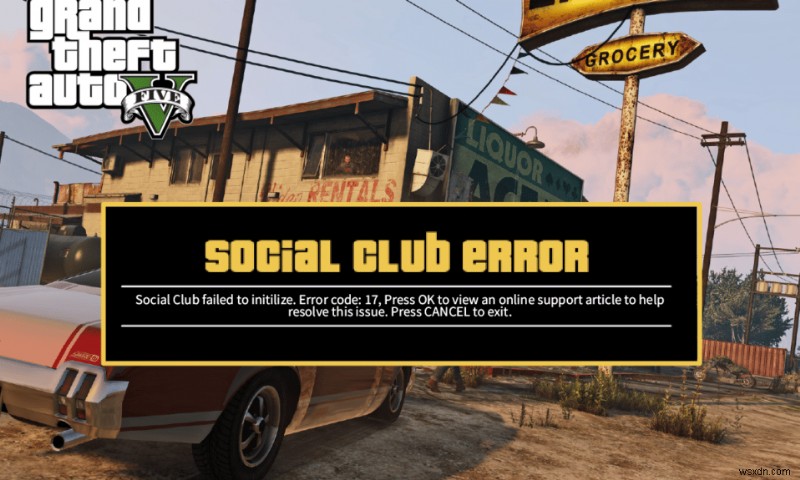 Khắc Phục Lỗi GTA V Social Club Trên Windows 10 – Hướng Dẫn Sửa Đầy Đủ