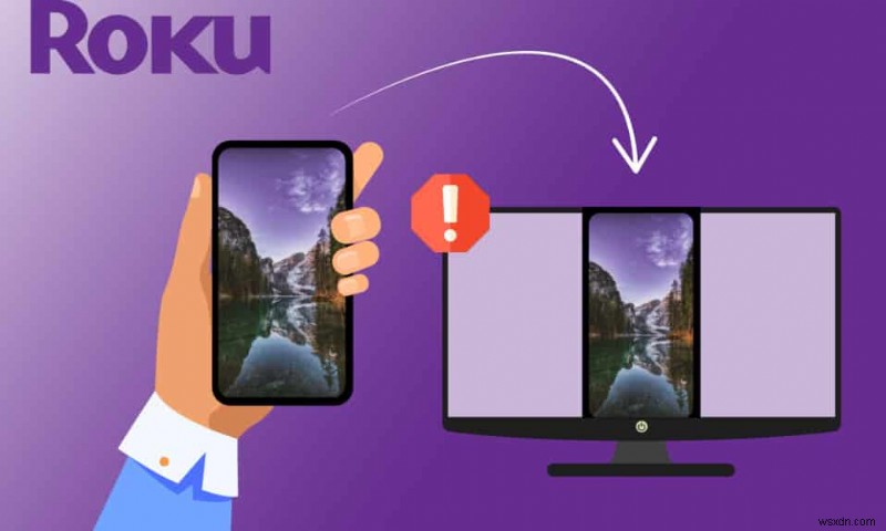 Cách sửa lỗi Roku Screen Mirroring trên Windows 10 – Hướng dẫn khắc phục sự cố nhanh