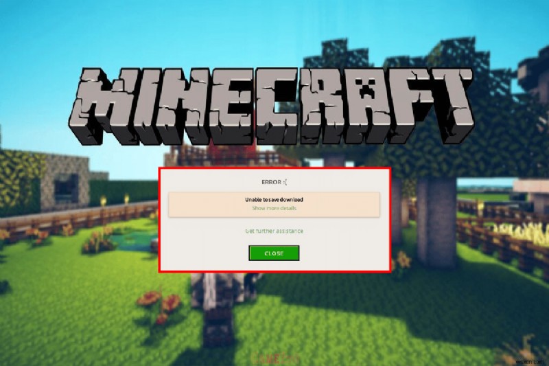 Khắc phục lỗi Minecraft  Unable to Save Download  (Không thể lưu tải xuống): 6 giải pháp đã được chứng minh