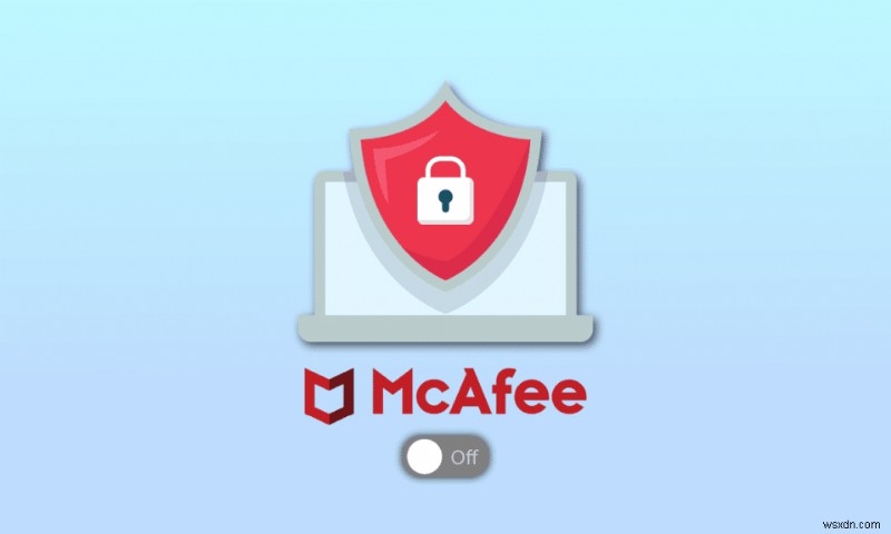 Tắt McAfee Antivirus trên Windows: Hướng dẫn từng bước