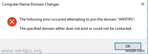 Khắc phục lỗi Specified Domain Either Does Not Exist or Could Not Be Contacted khi thêm Windows vào Domain