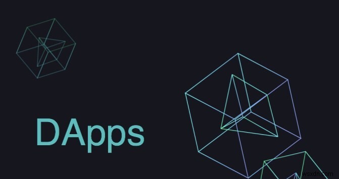 dApps: Ứng Dụng Phi Tập Trung Sẽ Cách Mạng Hóa Thế Giới Như Thế Nào