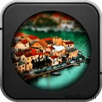 Top 5 App chụp ảnh Tilt-Shift (Miniature) tốt nhất