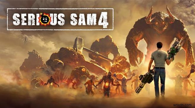 Khắc Phục Lỗi Giật, Crash Game Serious Sam 4 Trên PC – Hướng Dẫn Nhanh