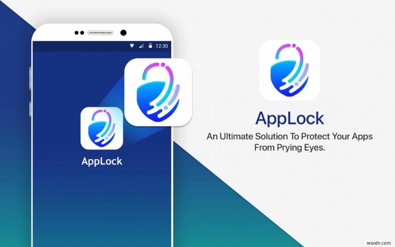 Top 15 Ứng Dụng Khóa App Android 2022: Bảo Mật Điện Thoại Với Sự Tự Tin