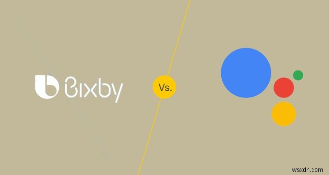 Bixby so với Trợ lý Google