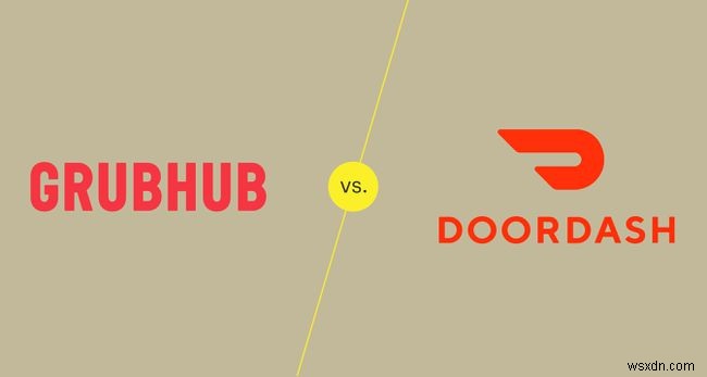 Cuộc chiến dịch vụ giao đồ ăn:Grubhub vs. DoorDash