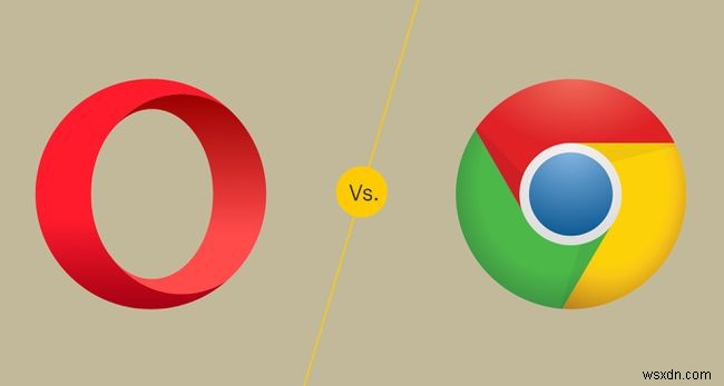 Opera so với Google Chrome