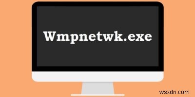 Cách khắc phục việc sử dụng CPU và bộ nhớ cao của Wmpnetwk.exe trong Windows