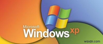 Windows XP có nên thoát khỏi tình trạng khốn khổ của nó không? [Thăm dò ý kiến]