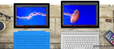 Surface Pro 4 và Surface Book mới của Microsoft:Những điều bạn cần biết