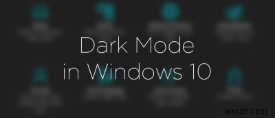 Cách bật Chế độ tối trong Windows 10