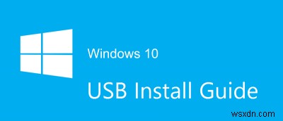 Cách tạo đĩa USB Windows 10 có thể khởi động
