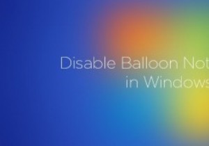Cách tắt thông báo Balloon trong Windows