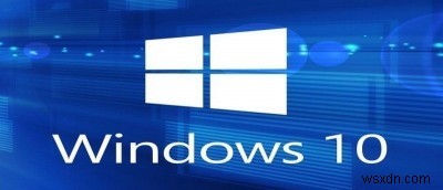 Cách cải thiện thời gian khởi động của Windows 10