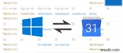 Cách đồng bộ hóa Lịch Google với ứng dụng Lịch trong Windows 10
