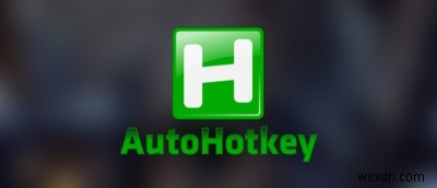 Cách lên lịch AutoHotkey để khởi động với Windows