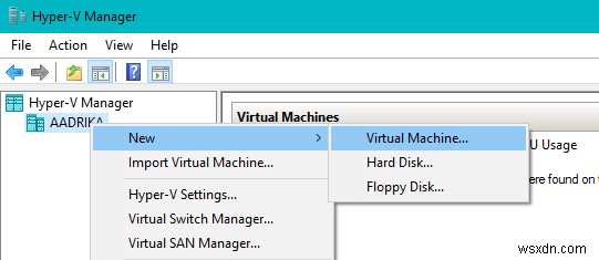 Cách tạo máy ảo với Windows 10 Hyper-V