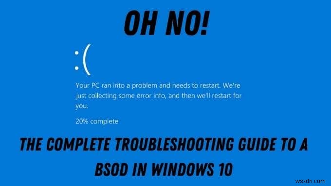 Hướng dẫn gỡ rối màn hình xanh chết chóc dành cho Windows 10