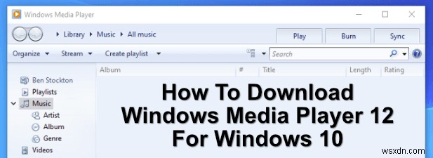 Cách tải xuống Windows Media Player 12 cho Windows 10