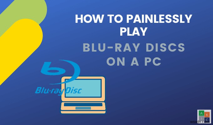 Cách phát đĩa Blu-Ray trên máy tính của bạn