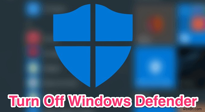 Cách tắt Windows Defender