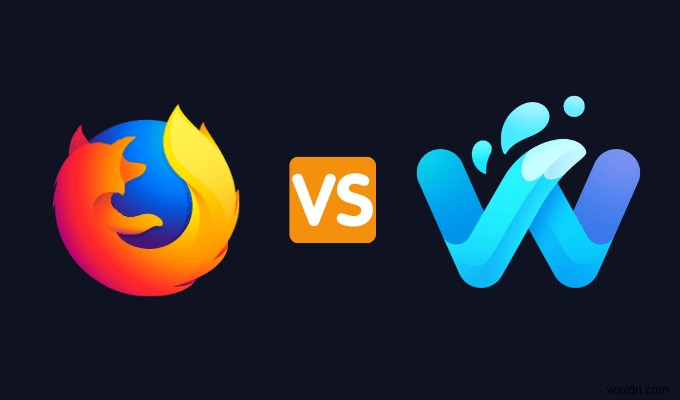 Firefox vs Waterfox - Trình duyệt nào sử dụng an toàn hơn?