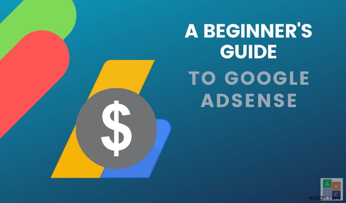 Cách sử dụng Google Adsense cho người mới bắt đầu 