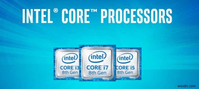 So sánh bộ xử lý CPU - Intel Core i9 vs i7 vs i5 vs i3 