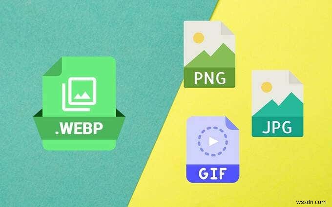 Cách chuyển đổi hình ảnh WEBP sang JPG, GIF hoặc PNG