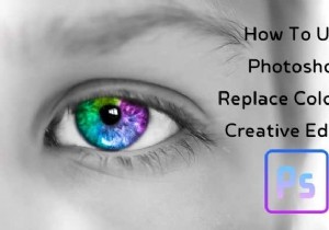 Cách sử dụng Photoshop thay thế màu để chỉnh sửa sáng tạo 