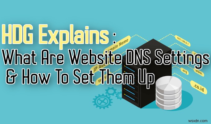 Cách thiết lập cài đặt cấu hình DNS trang web 