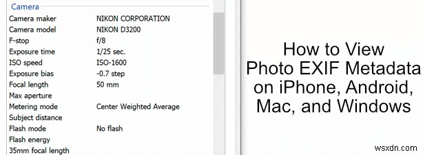 Xem siêu dữ liệu EXIF ​​của ảnh trên iPhone, Android, Mac và Windows 