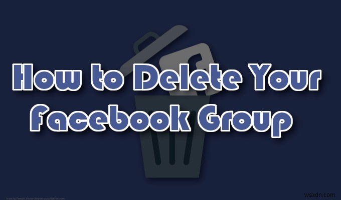 Cách xóa các trang, nhóm và tài khoản Facebook 