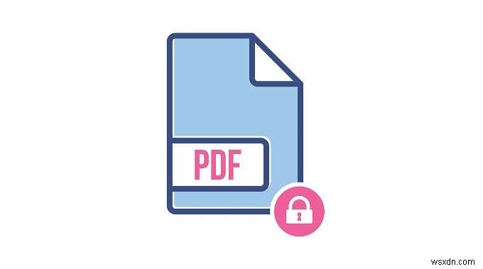 Cách bảo vệ bằng mật khẩu PDF để giữ an toàn