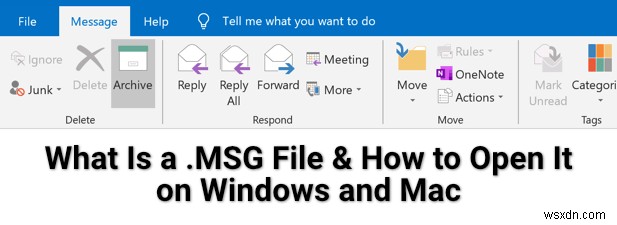 Tệp .MSG là gì và cách mở tệp trên Windows và Mac 