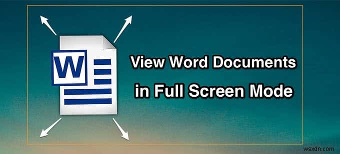 Xem tài liệu Word ở chế độ toàn màn hình 
