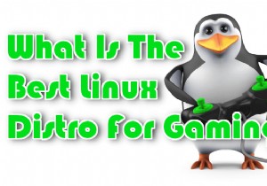 Bản phân phối Linux tốt nhất cho trò chơi là gì? 