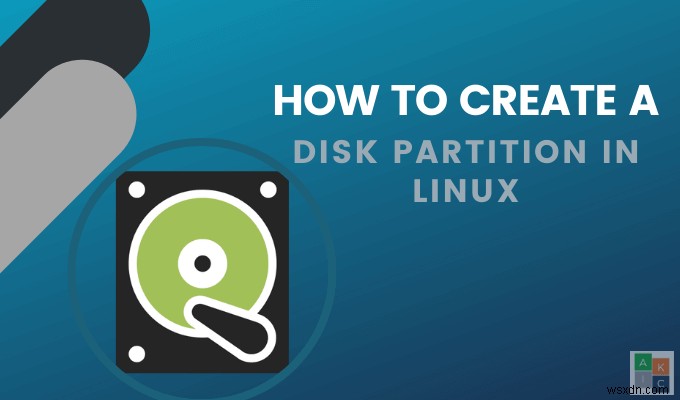 Cách tạo phân vùng đĩa Linux 