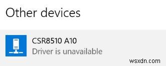 Đã sửa lỗi:Lỗi trình điều khiển CSR8510 A10 không khả dụng trên Windows 10/11 