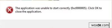 Đã sửa lỗi:Ứng dụng không thể khởi động chính xác (0xc0000005) Windows 10 