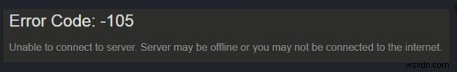 Mã lỗi Steam 105:Không thể kết nối với máy chủ 